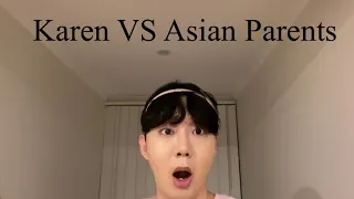 If Asian Parents adopted a KAREN