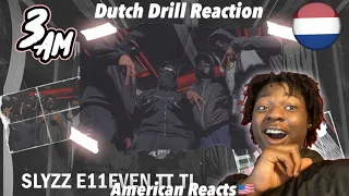 American Reacts to Dutch Drill! #11 Slyzz E11even TT & TL - 3AM SESSIE | #7 | Exclusive |#DutchDrill