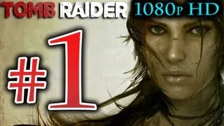 Tomb Raider - Walkthrough Part 1 [1080p HD] NO Commentary - First 90 Minutes! Tomb Raider 2013