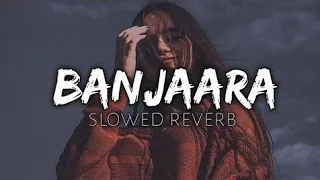 BANJAARA LOFI 💌(SLOWED+REVERB) #lofimusic #lofi #trending