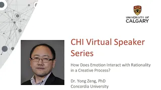 CHI Virtual Speaker Series: How Does Emotion Interact with Rationality in a Creative Process?