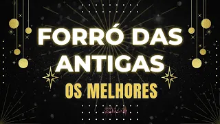 SELEÇÃO DE FORRÓ DAS ANTIGAS