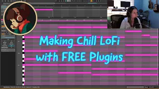 Making Chill, Ambient LoFi with FREE Plugins