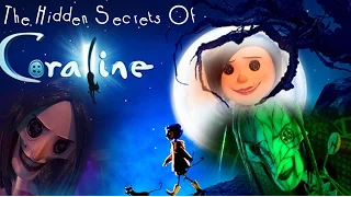 The Hidden Secrets Of Coraline EXPLOITED (Coraline: Part 2) [Theory]