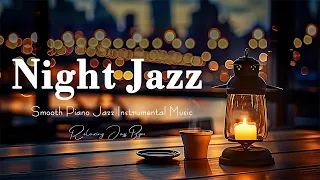 Exquisite Night Jazz Sleep Music  Elegant Piano Jazz  Work and Study  Soft Instrumental Jazz Music