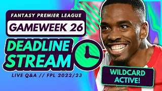 FPL GW26 DEADLINE STREAM! - Wildcard Chat, Team News and Q&A! | Fantasy Premier League 2022/23