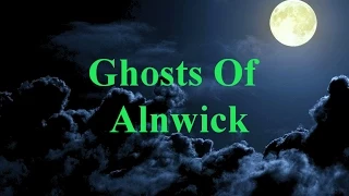 Alnwick Ghostly Tales