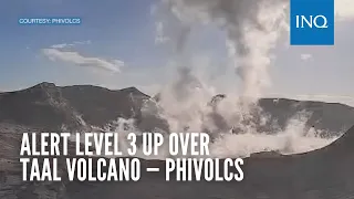 Alert Level 3 up over Taal Volcano — Phivolcs