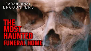 PARANORMAL ACTIVITY IN A HAUNTED FUNERAL HOME | Paranormal Encounters S06E03