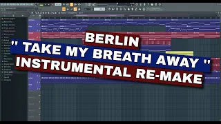 Take My Breath Away - Berlin - Instrumental Re-make