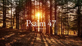 Psalm 47 (ESV) | Scripture Reading | HearBelieve.com