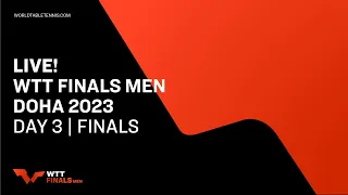 LIVE! | WTT Finals Men Doha 2023 | Day 3 | Finals