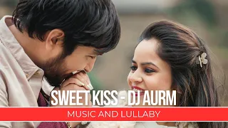 Sweet Kiss - DJ AURM