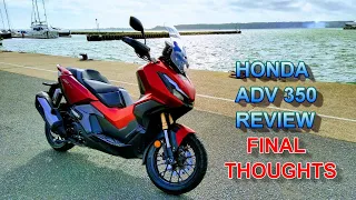 ★ 2022 HONDA ADV350 REVIEW ★ |FINAL THOUGHTS |