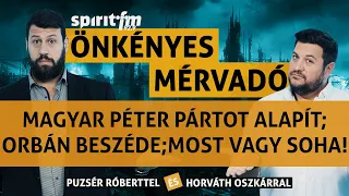 Magyar Péter pártot alapít; Orbán március 15-i beszéde; Most vagysoha! - Önkényes Mérvadó 2024#613