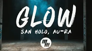 San Holo - GLOW (Lyrics) feat. Au/Ra