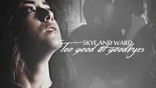 Skye and Ward | Too good at goodbyes