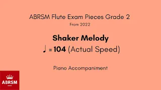 ABRSM Flute Grade 2 from 2022, Shaker Melody ♩= 104 (Actual Speed) Piano Accompaniment