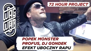 72 HOURS BONUS - POPEK MONSTER - EFEKT UBOCZNY RAPU (PROFUS BEAT, DJ GONDEK SCRATCH, POPEK GUITAR)