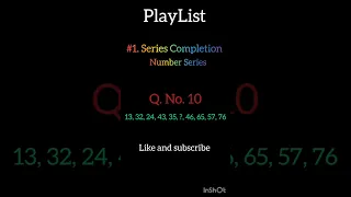 #1.(q.no.10) 13, 32, 24, 43, 35, ?, 46, 65, 57, 76 #1.Series_Completion