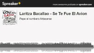 Laritza Bacallao - Se Te Fue El Avion (creato con Spreaker)