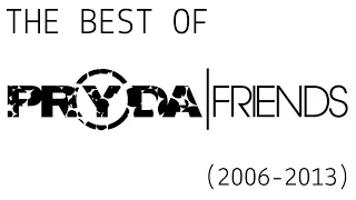 The Best of #Pryda Friends (2006-2013) By P. S.