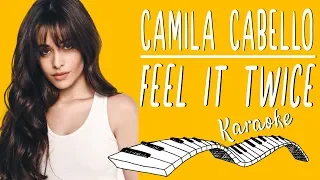 🎹 CAMILA CABELLO - Feel It Twice KARAOKE🎤 (Piano Instrumental)