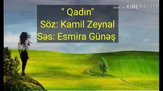 "Qadın" şeiri Söz: Kamil Zeynal & Səs:Esmira Günəş