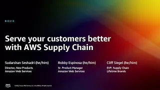 AWS re:Invent 2022 - [NEW LAUNCH!] Serve your customers better with AWS Supply Chain (BIZ213)