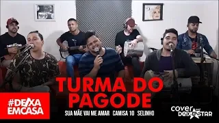 Especial Turma do Pagode (cover Grupo Deixestar) #DeixaEmCasa