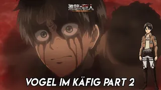 Eren Theme Song (Vogel im Käfig - Part 2)