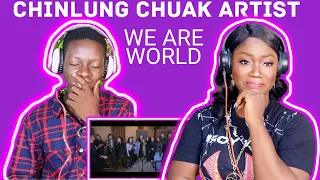 Emotional 😥 | We Are The World | Cover By CHINLUNG CHUAK ARTIST REACTION! | His First Time Hearing