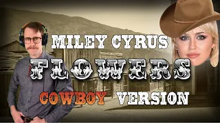 FLOWERS: COWBOY version (Miley Cyrus cover)