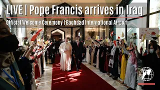 LIVE from Baghdad | Pope Francis Apostolic Journey to Iraq - March 5th 2021