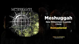 Meshuggah - New Millenium Cyanide Christ (Massive and Heavy Hitting Remaster)