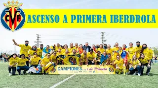 ASCENSO a primera del VILLARREAL CF Femenino