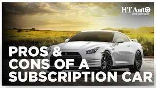 Pros & Cons of a Subscription Car | All Things Auto | HT Auto