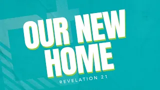 Junior High | Our New Home (Revelation 21) | Shadrach Means