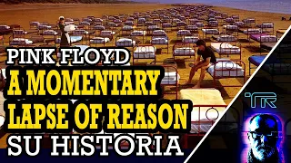 Pink Floyd (A MOMENTARY LAPSE OF REASON) [Su Historia] 🚀 🎶🎸✨