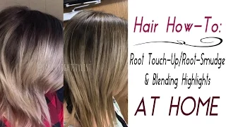 AT HOME | Root Touch-Up/Root Smudge & Quick Highlights