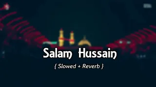 Salam Hussain (Slowed And Reverb) | NAdeem Sarwer | Slowed & Reverb Song Lo...