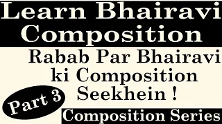 Learn Rubab || Bhairavi Composition || Teentaal || Composition Series || Part 3
