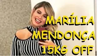 Marília Mendonça emagreceu 15 quilos Como?