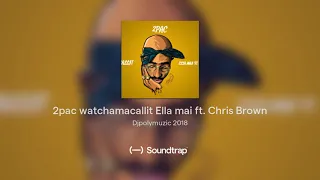 2pac watchamacallit Ella mai ft. Chris Brown