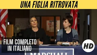 Una figlia ritrovata | Thriller | HD | Film Completo in Italiano