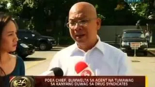 24 Oras: PDEA Chief, bumwelta sa agent na tumawag sa kanyang duwag sa drug syndicates