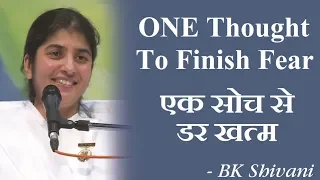 ONE Thought To Finish Fear: Part 2: BK Shivani (Hindi)