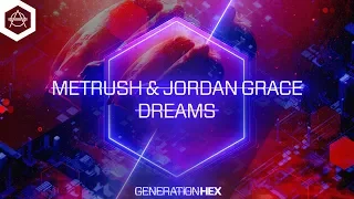 Metrush & Jordan Grace – Dreams (Official Audio)