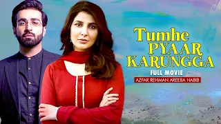 Tumhe Pyaar Krungga | Full Movie | Azfar Rehman, Areeba Habib | A Love Triangle Story | C4B1G