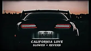 California Love ( slowed + reverb )